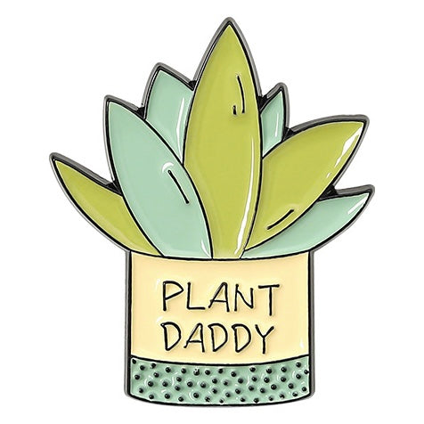 “PLANT DADDY” Pin