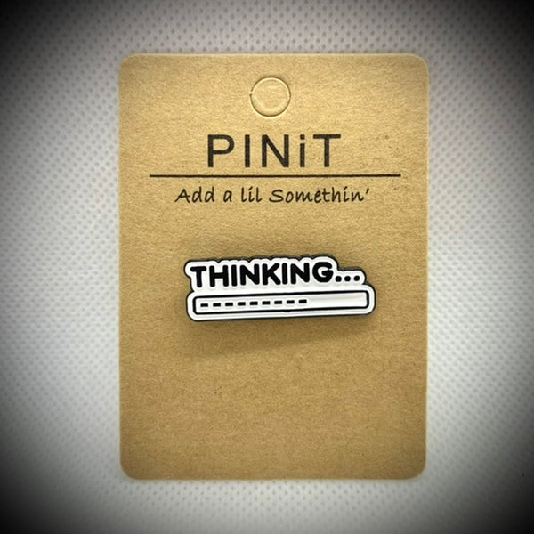 PINiT pin saying thinking…